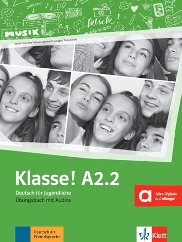 Klasse! A2.2: Deutsch für Jugendliche. Übungsbuch mit Audios (Klasse!: Deutsch für Jugendliche)